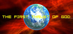 The First Thrust of God