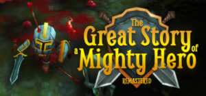 The Great Story of a Mighty Hero – Remastered