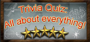 Trivia Quiz: All about everything!