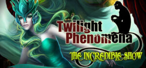 Twilight Phenomena: The Incredible Show Collector’s Edition
