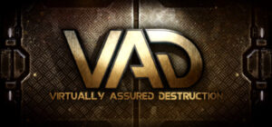VAD – Virtually Assured Destruction