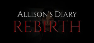 Allison’s Diary: Rebirth
