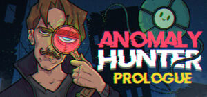 Anomaly Hunter – Prologue