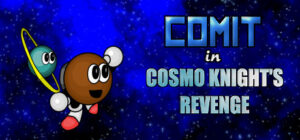 Comit in Cosmo Knight’s Revenge