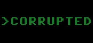 Corrupted
