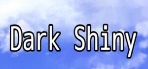 Dark Shiny