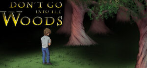 Don’t Go into the Woods