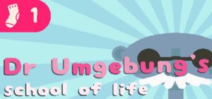 Dr. Umgebung’s School of Life
