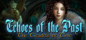 Echoes of the Past: The Citadels of Time Collector’s Edition