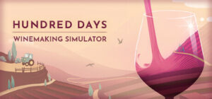 Hundred Days – Winemaking Simulator