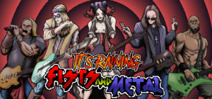 It’s Raining Fists and Metal