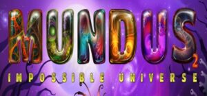 Mundus – Impossible Universe 2
