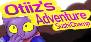 Otiiz’s adventure – Sushi Champ