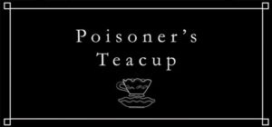 Poisoner’s Teacup
