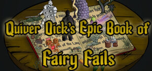 Quiver Dick’s Epic Book of Fairy Fails