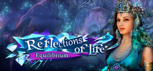 Reflections of Life: Equilibrium Collector’s Edition