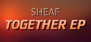 Sheaf – Together EP