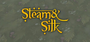 Steam and Silk