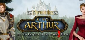 The Chronicles of King Arthur: Episode 2 – Knights of the Round Table