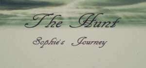 The Hunt – Sophie’s Journey
