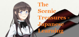 The Scenic Treasures – Japanese Learning
