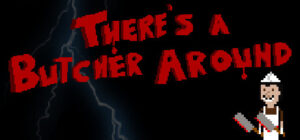 There’s a Butcher Around