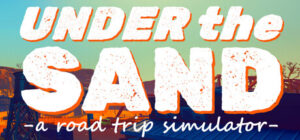 UNDER the SAND – a road trip simulator