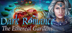 Dark Romance: The Ethereal Gardens Collector’s Edition