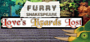 Furry Shakespeare: Love’s Lizards Lost