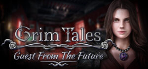 Grim Tales: Guest From The Future Collector’s Edition