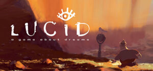 Lucid – A Game About Dreams