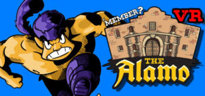‘Member the Alamo? VR EDITION