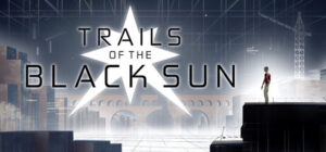 Trails of the Black Sun