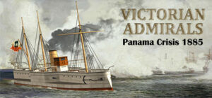 Victorian Admirals: Panama Crisis 1885