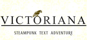 Victoriana – Steampunk Text Adventure