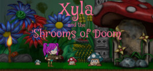 Xyla and the ‘Shrooms of Doom