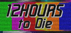 12 Hours to Die