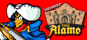‘Member the Alamo?