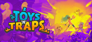 Toys ‘n’ Traps