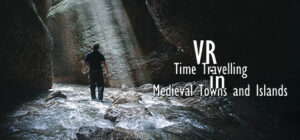 VR Time Travelling in Medieval Towns and Islands: Magellan’s Life in ancient Europe, the Great Exploration Age, and A.D.1500 Time Machine